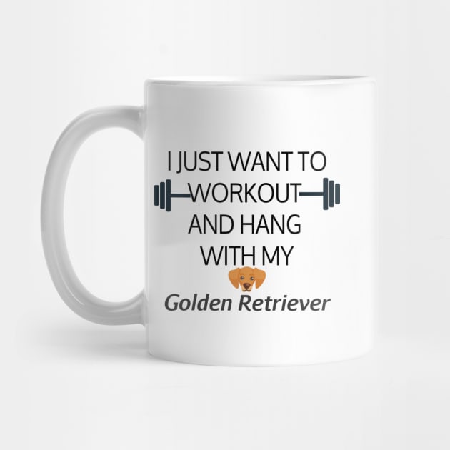 I Just Want To Workout And Hang Out With My Golden Retriever, Lose Weight, Dog Lovers by StrompTees